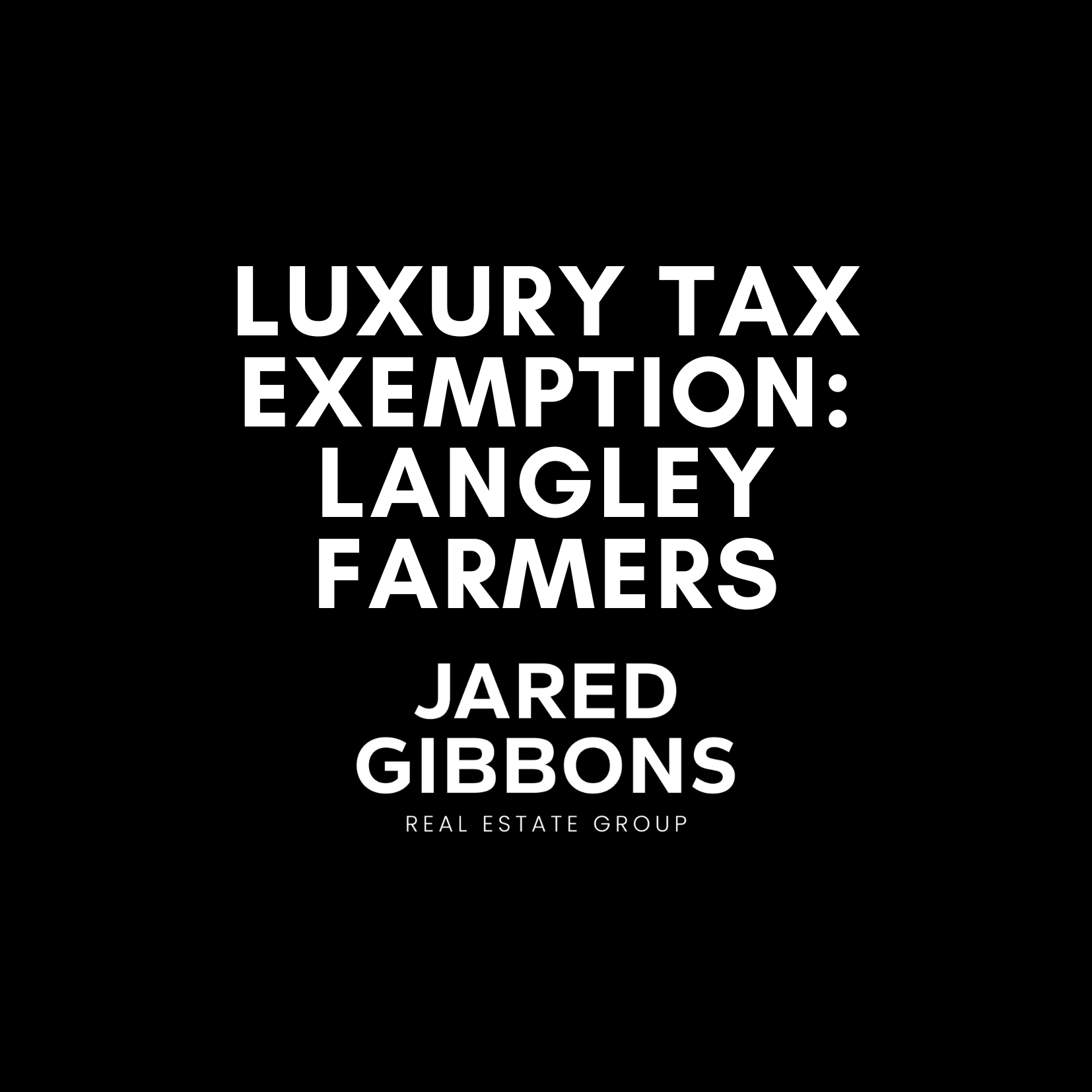 Luxury Tax Exemption: Langley Farmers